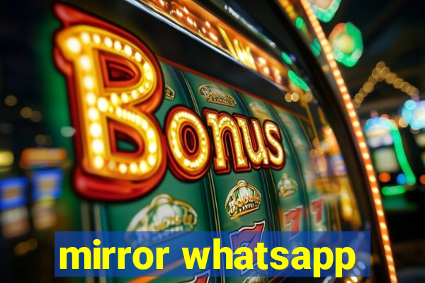 mirror whatsapp